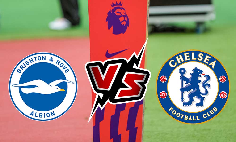 Brighton & Hove Albion vs Chelsea